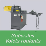 Machines spéciales volets roulants